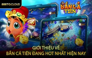 Giới Thiệu Về Bắn Cá Tiên Đang Hot Nhất Hiện Nay