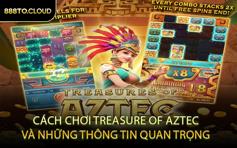 Cách Chơi Treasure Of Aztec Và Những Thông Tin Quan Trọng
